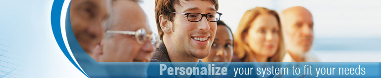 Personalize your system to fit your needs